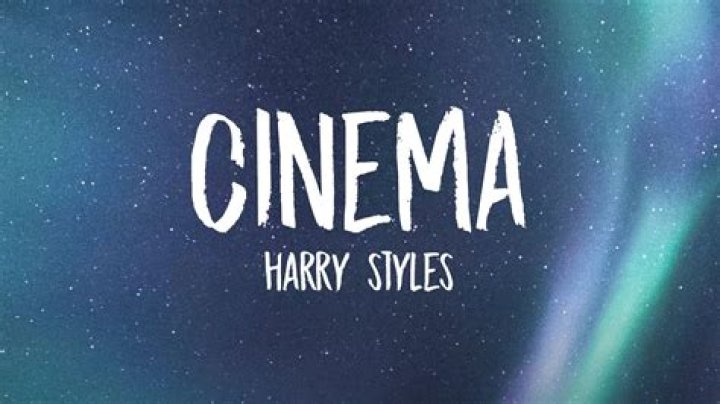 LYRICS: Harry Styles – Cinema