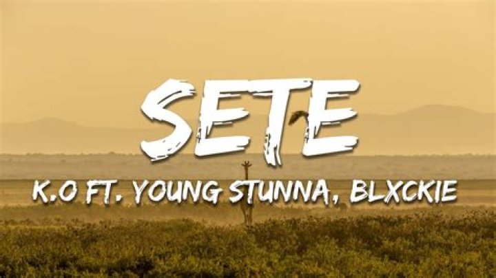 LYRICS: K.O ft Blxckie X Young Stunna – Sete