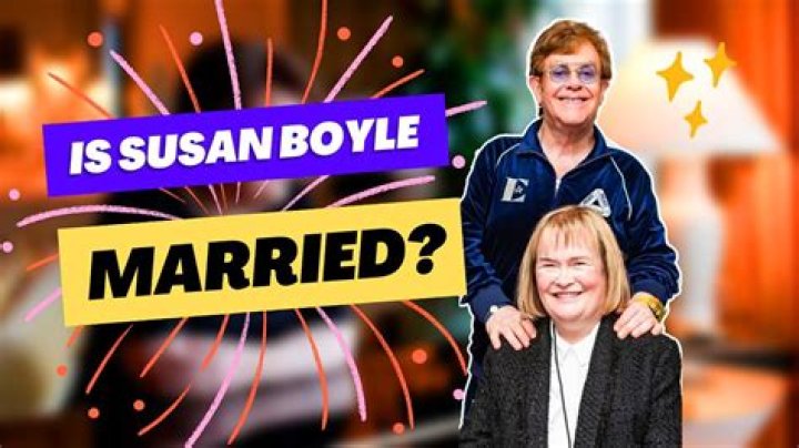 Who is Susan Boyle's Spouse? Is Susan Boyle Married?